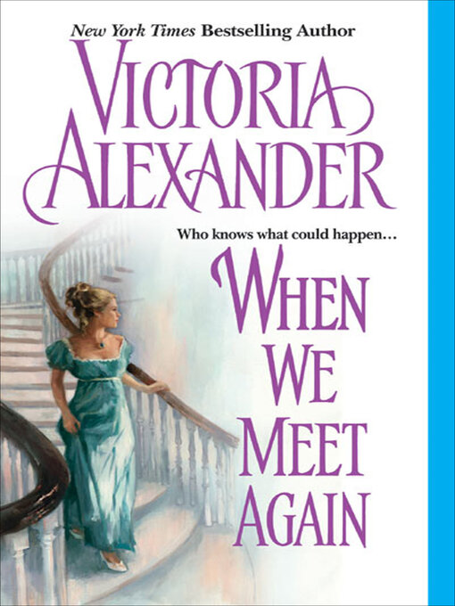 Title details for When We Meet Again by Victoria  Alexander - Available
